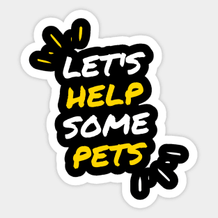 Lets help some pets Sticker